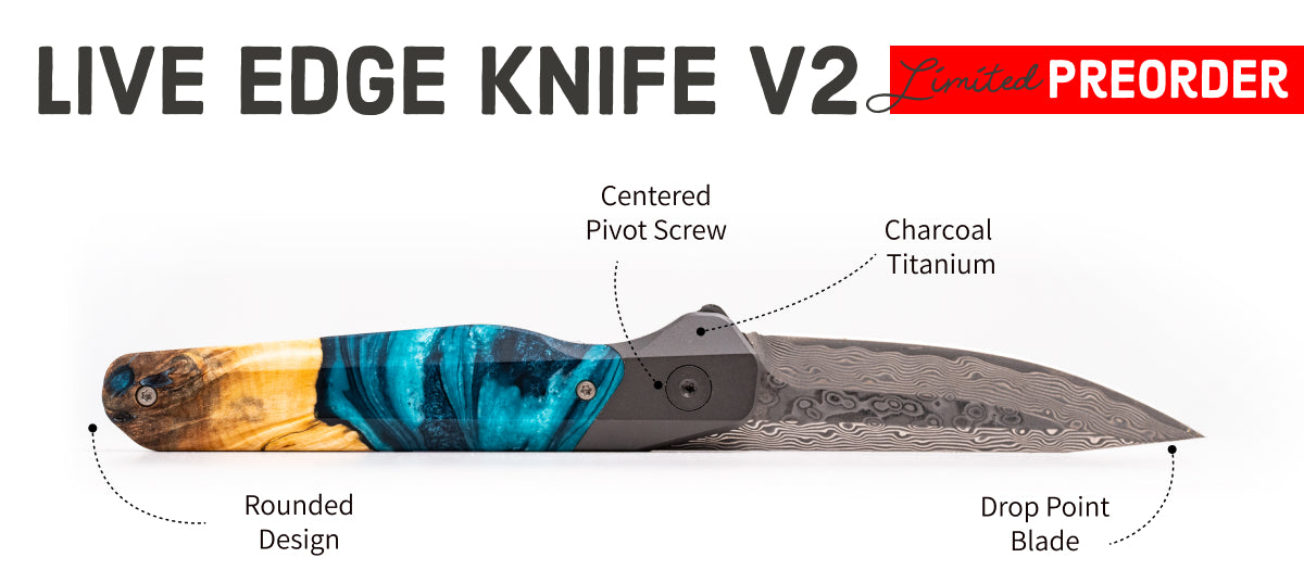 Live Edge Knife V2 Preorder